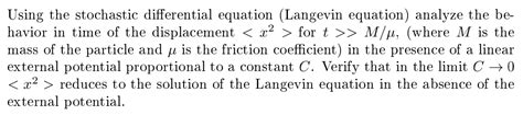 Solved Using the stochastic differential equation (Langevin | Chegg.com