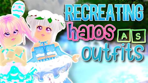 Halos As Outfits Challenge Royale High Youtube