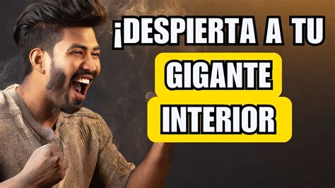 Despierta A Tu Gigante Interior Y Alcanza El Xito Ya El Mejor