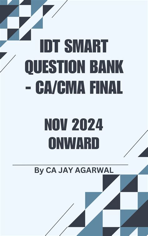 Idt Smart Question Bank Ca Cma Final Ca Jay Agarwal