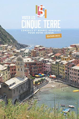 Visiter les Cinque Terre édition 2021 Conseils et bonnes adresses