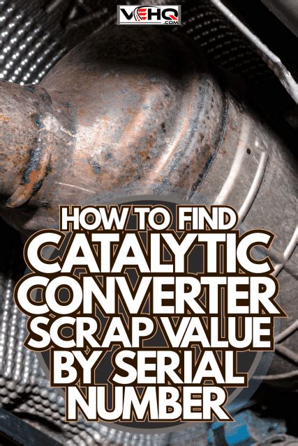 Catalytic Converter Scrap Value By Serial Number Free Ways To