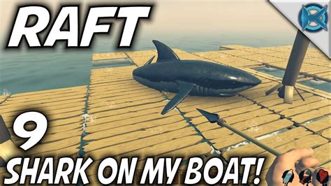 Raft Ep 9 Shark On My Boat Let S Play Raft Gameplay S 1 Youtube