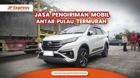 Jasa Pengiriman Mobil Antar Pulau Termurah Jasapengirimanbarang Id