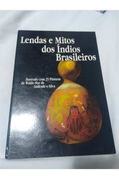 Livro Lendas E Mitos Dos Ndios Brasileiros Walde Mar De Andrade E