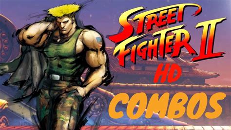 STREET FIGHTER 2 HD GUILE COMBOS YouTube