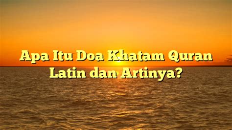 Apa Itu Doa Khatam Quran Latin Dan Artinya Hidayahnews Hot Sex Picture