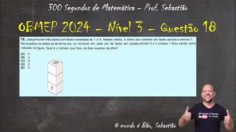 OBMEP 2024 Nível 3 Questão 18 Joãozinho tem três dados faces