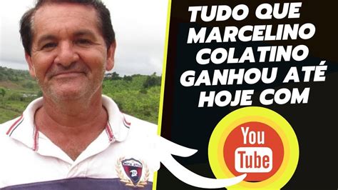 Quanto Ganha MARCELINO COLATINO Seu Canal No Youtube Em 2022 YouTube