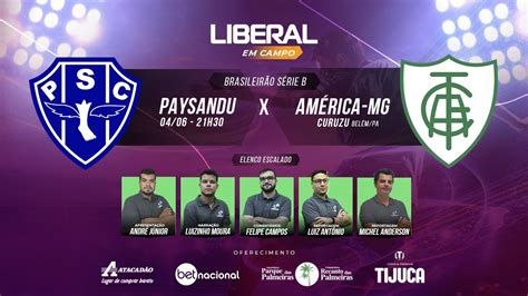 Paysandu X Am Rica Mg Ao Vivo S Rie B Rodada Youtube