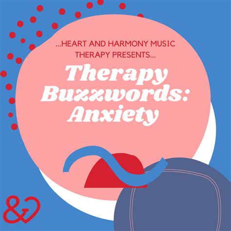 Therapy Buzzwords Anxiety Heart And Harmony Music Therapy