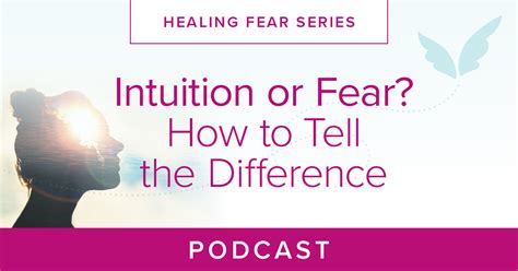 Intuition Or Fear How To Tell The Difference Dont Sweat The Small