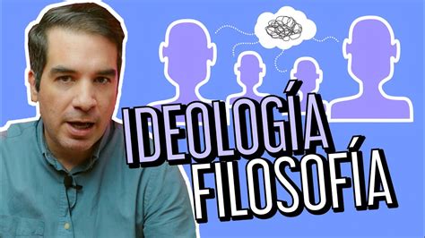 Filosofía Vs Ideología Diferencias Y Similitudes Youtube