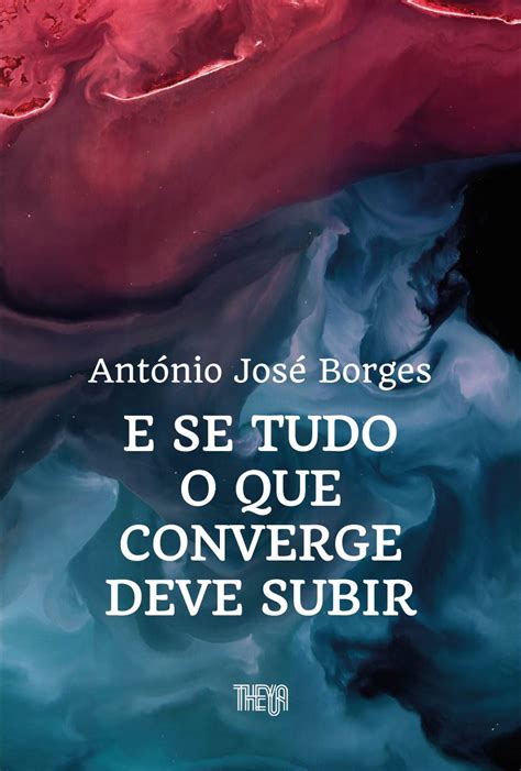 E Se Tudo O Que Converge Deve Subir Edições Esgotadas