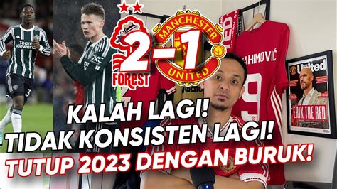 Review EPL Forest MUFC 2 1 Kembali Lagi Tidak Konsisten Kalah Lagi