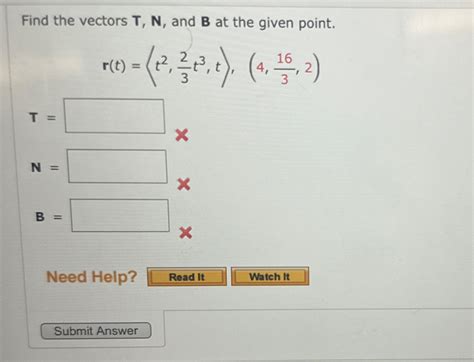 Solved Find The Vectors T N ﻿and B ﻿at The Given