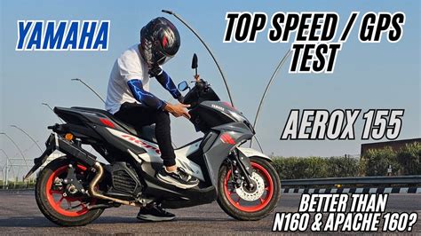 YAMAHA AEROX 155 TOP SPEED/GPS TEST | RIDE REVIEW | BETTER THAN ALL 150 ...