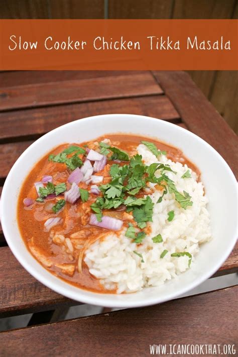 Slow Cooker Chicken Tikka Masala Recipe I Can Cook That