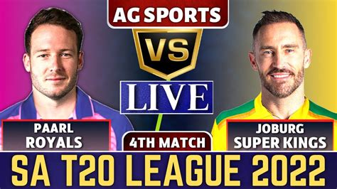 Sa T Live Paarl Royals Vs Joburg Super Kings Th Match Pr Vs