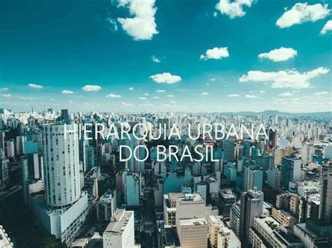 Hierarquia Urbana Do Brasil Ppt