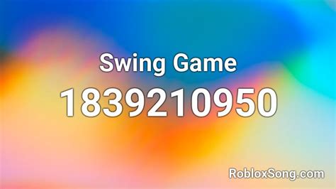 Swing Game Roblox ID Roblox Music Codes