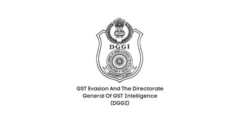 GST Evasion And The Directorate General Of GST Intelligence DGGI CA