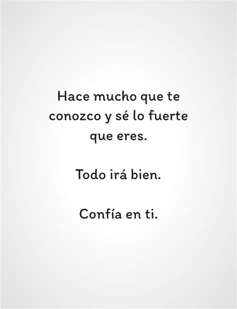 Frase Hace Mucho Que Te Conozco Y S Lo Fuerte Que Eres Todo