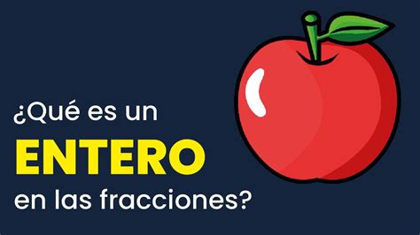 Qué es un entero en las Fracciones Explicación para Niños YouTube