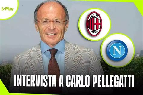 Carlo Pellegatti Su Napoli Milan Se I Rossoneri Tvplay