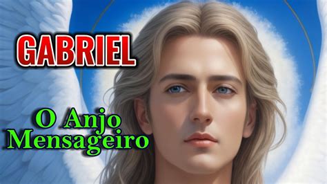 Relatos Reais Sobre O Arcanjo Gabriel O Mensageiro De Deus Youtube