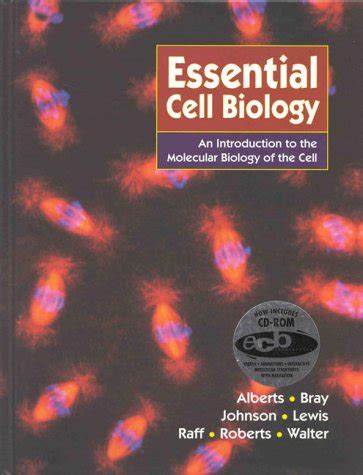 Essential Cell Biology An Introduction To The Molecular