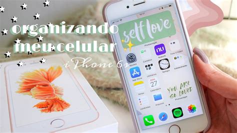 Organizando Meu Celular Ios Iphone S Youtube