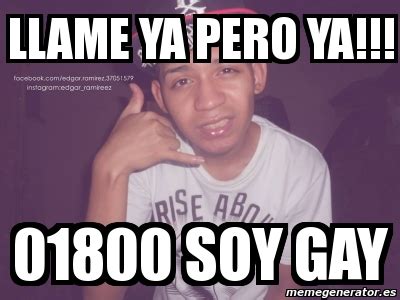 Meme Personalizado Llame Ya Pero Ya Soy Gay