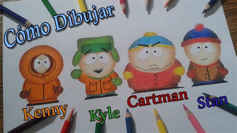 Cómo dibujar a Kenny Kyle Cartman y Stan de South Park YouTube