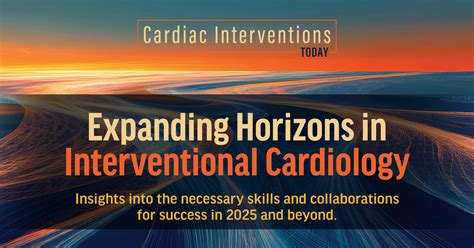 Expanding Horizons in Interventional Cardiology - Cardiac Interventions