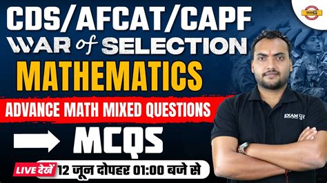 MATHS FOR CDS AFCAT CAPF 2023 MATHS CLASS ADVANCE MATH MIXED