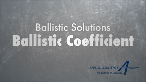 Ballistic Solutions Ballistic Coefficient Youtube