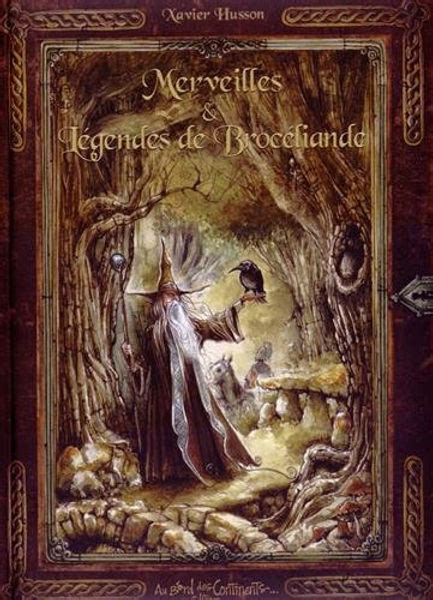 Merveilles légendes de Brocéliande Xavier Husson