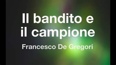 Francesco De Gregori Il Bandito E Il Campione Karaoke Fair Use