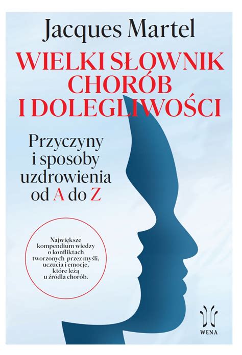 Wielki słownik chorób i dolegliwości Przyczyny i sposoby uzdrowienia