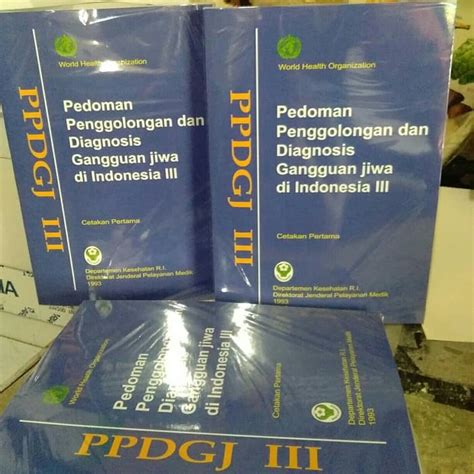 Jual PPDGJ III Who Pedoman Penggolongan Dan Diagnosis Gangguan Jiwa Di