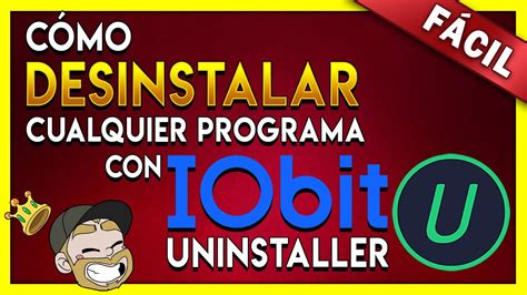 Iobit Uninstaller Gratis Como Desinstalar Programas De Mi Pc En