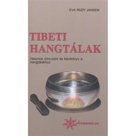 Eva Rudy Jansen Tibeti Hangt Lak Hasznos Tmutat S K Zik Nyv A