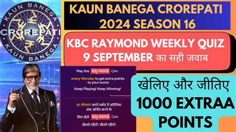 KBC 2024 Weekly Quiz Answers 9 September Raymond Weekly Quiz Answers