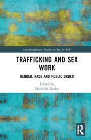 Trafficking And Sex Work Gender Race And Public Order St Edition