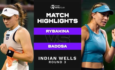 Elena Rybakina Vs Paula Badosa 2023 Indian Wells Round 3 WTA Match