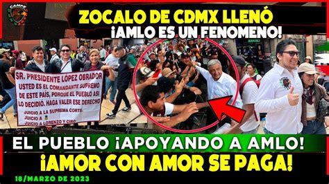 De Ltima Hora Zocalo Cdmx Amlo Lleno Total Amor Con Amor Se Paga En