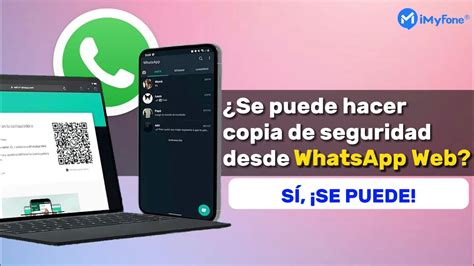 S Se Puede Hacer Copia De Seguridad Desde Whatsapp Web Youtube