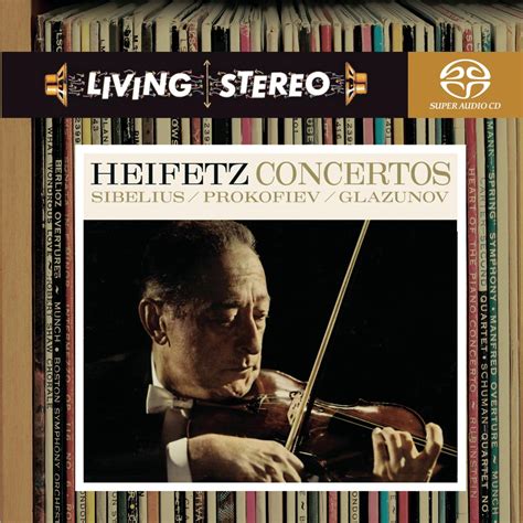 Living Stereo Sibelius Prokofiev Glazunov Violinkonzerte Jascha