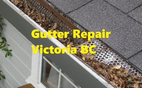 Gutter Done Victoria Gutter Installation Gutter Repair Victoria BC